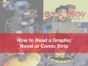 How to Read a Graphic Novel or Comic Strip